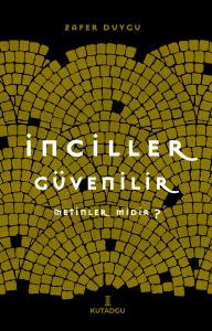İnciller Güvenilir Metinler midir? İnciller Güvenilir Metinler midir?
